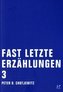 Fast letzte Erzählungen. Bd.3