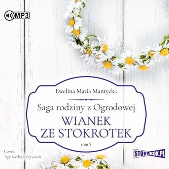 Saga rodziny z Ogrodowej Tom 5 Wianek ze stokrotek