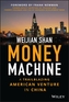Money Machine - A Trailblazing American Venture in  China