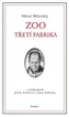 Zoo / Třetí fabrika