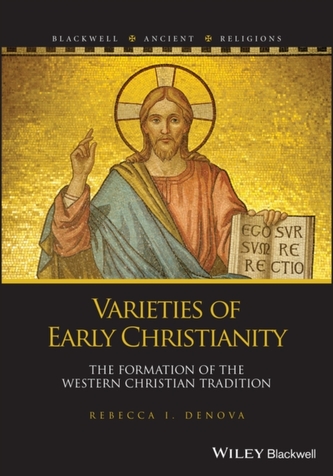Varieties of Early Christianity - The Formation of  the Western Christian Tradition