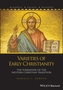 Varieties of Early Christianity - The Formation of  the Western Christian Tradition
