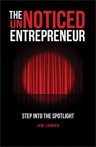 The UnNoticed Entrepreneur - Step Into the Spotlig ht
