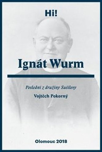 Ignát Wurm. Poslední z družiny Sušilovy