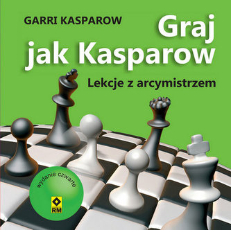Graj jak Kasparow Lekcje z arcymistrzem Graj jak Kasparow Lekcje z arcymistrzem