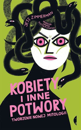 Kobiety i inne potwory. Tworzenie nowej mitologii Kobiety i inne potwory. Tworzenie nowej mitologii