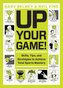 Up Your Game: The Complete Guide to Total Sports Mastery