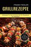 Grillrezepte