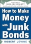 How to Make Money with Junk Bonds
