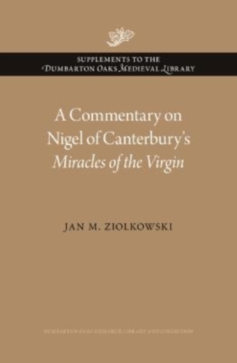 A Commentary on Nigel of Canterbury's Miracles of the Virgin