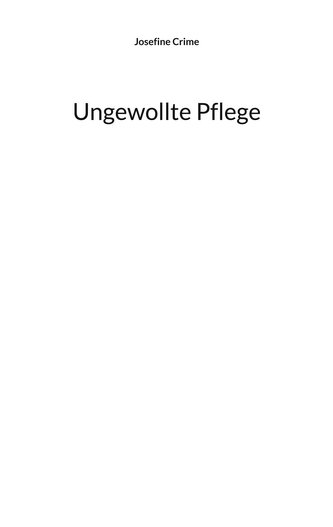 Ungewollte Pflege