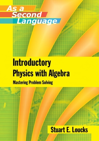 Introductory Physics with Algebra - Mastering Problem-Solving