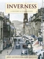 Inverness - A History And Celebration