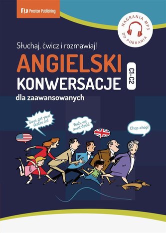 Angielski. Konwersacje dla zaawans. (C1-C2) + MP3 Angielski. Konwersacje dla zaawans. (C1-C2) + MP3