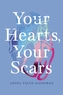 Your Hearts, Your Scars