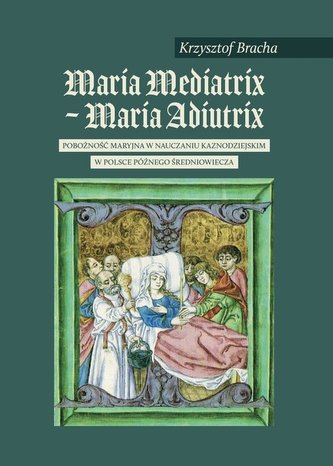 Maria Mediatrix - Maria Adiutrix Maria Mediatrix - Maria Adiutrix