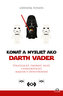 Konať a myslieť ako Darth Vader
