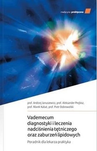 Vademecum diagnostyki i leczenia nadciśnienia tętn Vademecum diagnostyki i leczenia nadciśnienia tętn