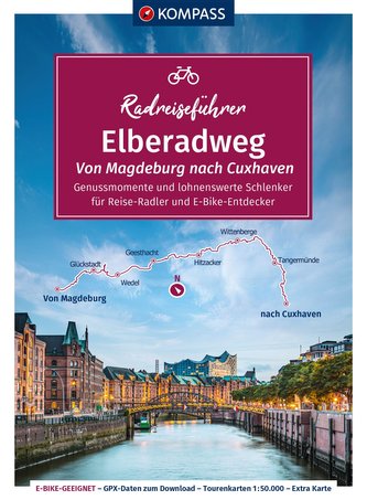 KOMPASS Radreiseführer Elbe-Radweg, Von Magdeburg nach Cuxhaven