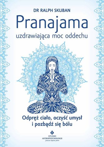 Pranajama - uzdrawiająca moc oddechu