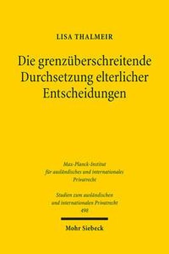 Die grenzüberschreitende Durchsetzung elterlicher Entscheidungen