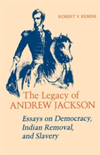 The Legacy of Andrew Jackson