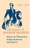 The Legacy of Andrew Jackson
