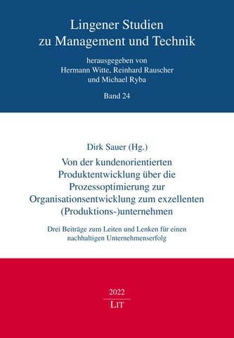Von der kundenorientierten Produktentwicklung über die Prozessoptimierung zur Organisationsentwicklung zum exzellenten (Produkti