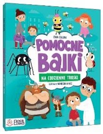 Pomocne bajki, na codzienne troski Pomocne bajki, na codzienne troski