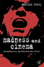 Madness and Cinema