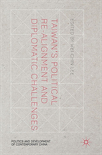 Taiwan's Political Re-Alignment and Diplomatic Challenges