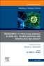 Management of Infectious Diseases in Stem Cell Transplantation and Hematologic Malignancy, An Issue of Infectious Diseas
