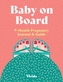 Baby on Board: 9 Month Pregnancy Journal and Guide