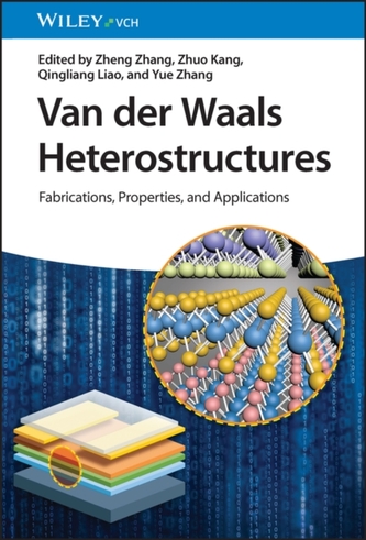 Van der Waals Heterostructures - Fabrication, Properties, and Applications