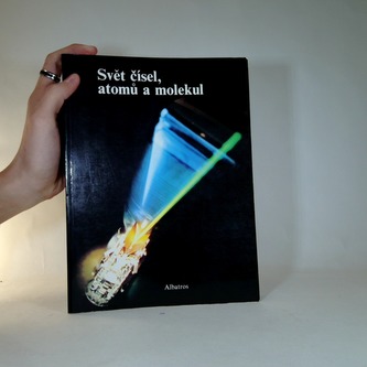 Svět čísel, atomů a molekul