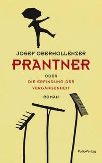 Prantner oder Die Erfindung der Vergangenheit