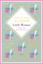 Little Women. Betty und ihre Schwestern. Erster und zweiter Teil
