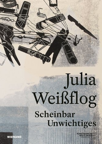 Julia Weißflog. Scheinbar Unwichtiges