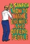 HOW TO MAKE ENEMIES & OFFEND PEOPLE