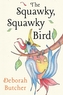 The Squawky, Squawky Bird