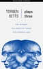 Torben Betts: Plays Three