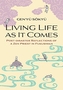 Living Life as it Comes