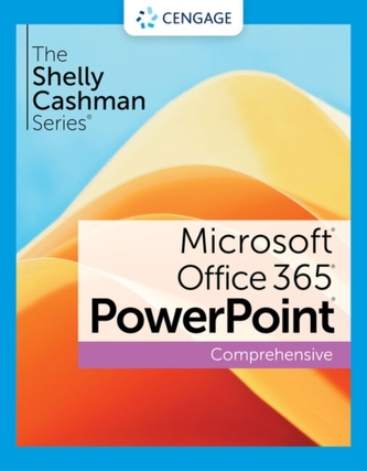 The Shelly Cashman Series (R) Microsoft (R) Office 365 (R) & PowerPoint (R) 2021 Comprehensive