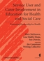 Service User and Carer Involvement in Education for Health and Social Care