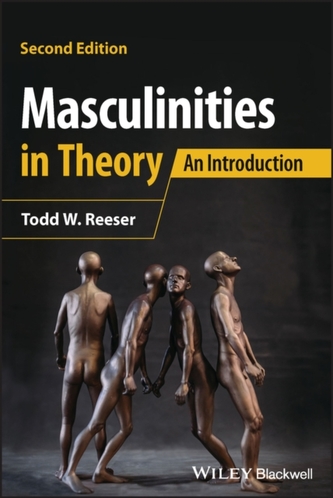 Masculinities in Theory: An Introduction, 2nd Edit ion