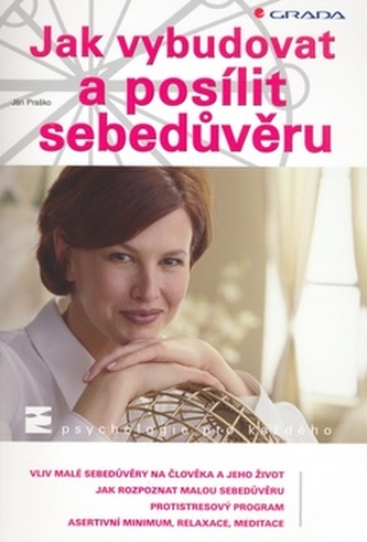 Jak vybudovat a posílit sebedůvěru Jak vybudovat a posílit sebedůvěru