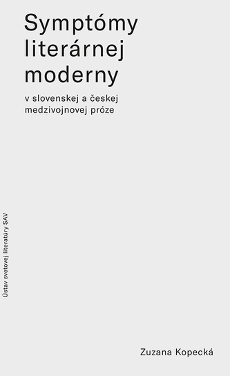 Symptómy literárnej moderny v slovenskej a českej medzivojnovej próze