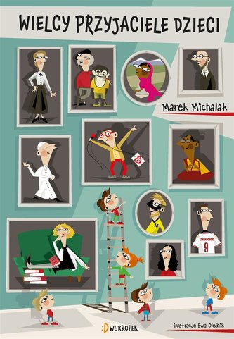 Wielcy przyjaciele dzieci Wielcy przyjaciele dzieci
