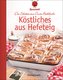 Köstliches aus Hefeteig. Schätze aus Omas Backbuch. 86 fast vergessene Backrezepte