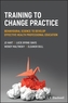 Training to change practice: Behavioural science to develop effective health professional education